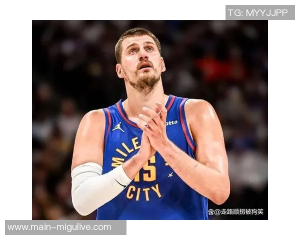 约基奇拒绝今夏续约希望留在掘金明夏可获7700万合同 约基奇拒绝今夏续约希望留在掘金明夏可获7700万合同